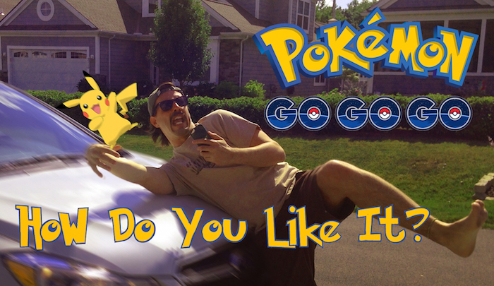 Pokemon Go Go Go! How Do You Like It? Ep. 1