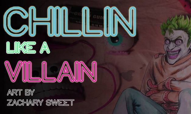 ‘Chillin Like A Villain’ Art Opening Friday June 3rd!